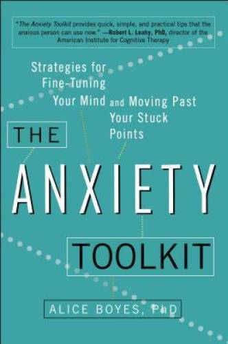 The Anxiety Toolkit: Strategies for Fine-Tuning Your Mind and Moving Past – GOOD