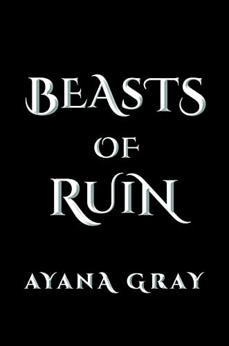 Beasts of Ruin By Gray, Ayana Ayana Gray,