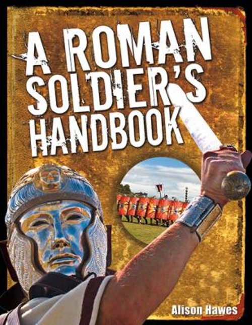 A Roman Soldier’s Handbook Hardcover Alison Hawes