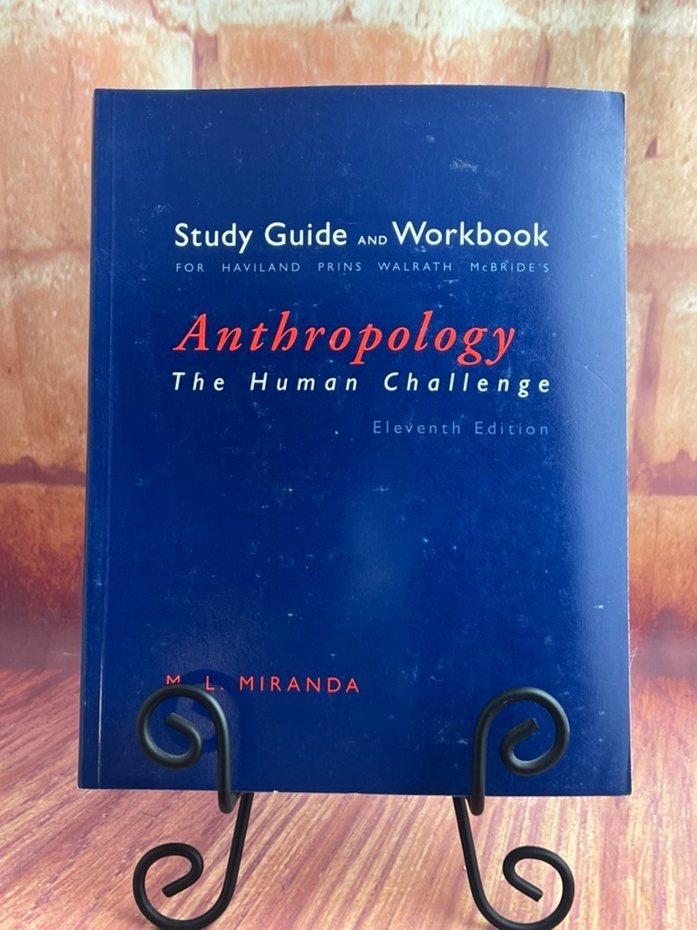 Study Guide and Workbook Anthropology The Human Challenge 11th Edition (2005)