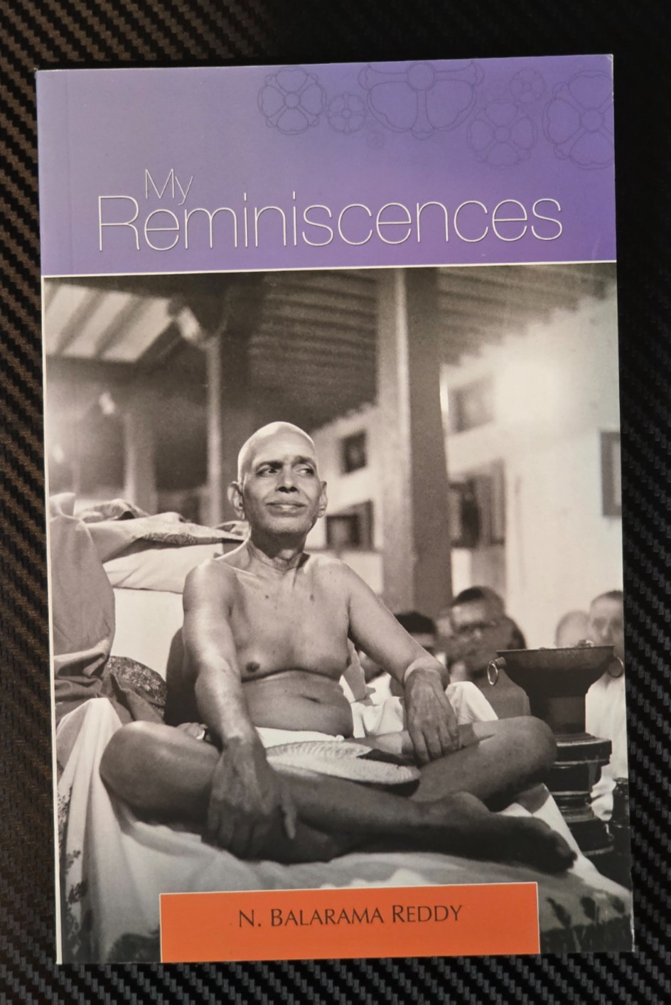 My Reminiscences by N. Balarama Reddy Sri Ramanasramam Spiritual Memoir