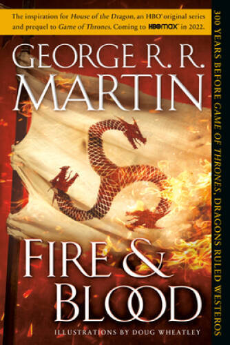 Fire & Blood: 300 Years Before A Game of Thrones (A Targaryen Histor – VERY GOOD