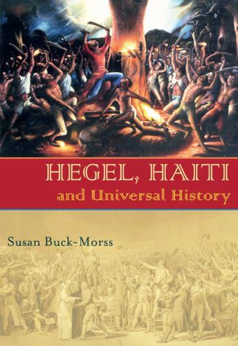 Hegel, Haiti, and Universal History (Pitt Illuminations) by
