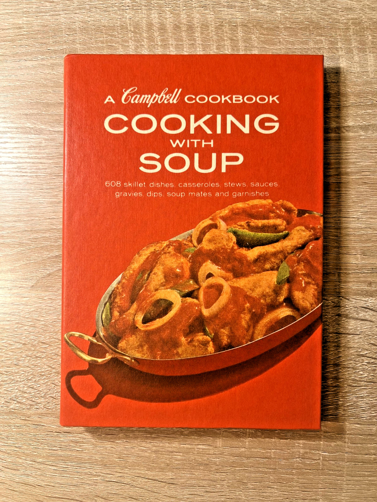 Campbell Cookbook Cooking With Soup Spiral Hardcover Book of 608 Recipes 1970