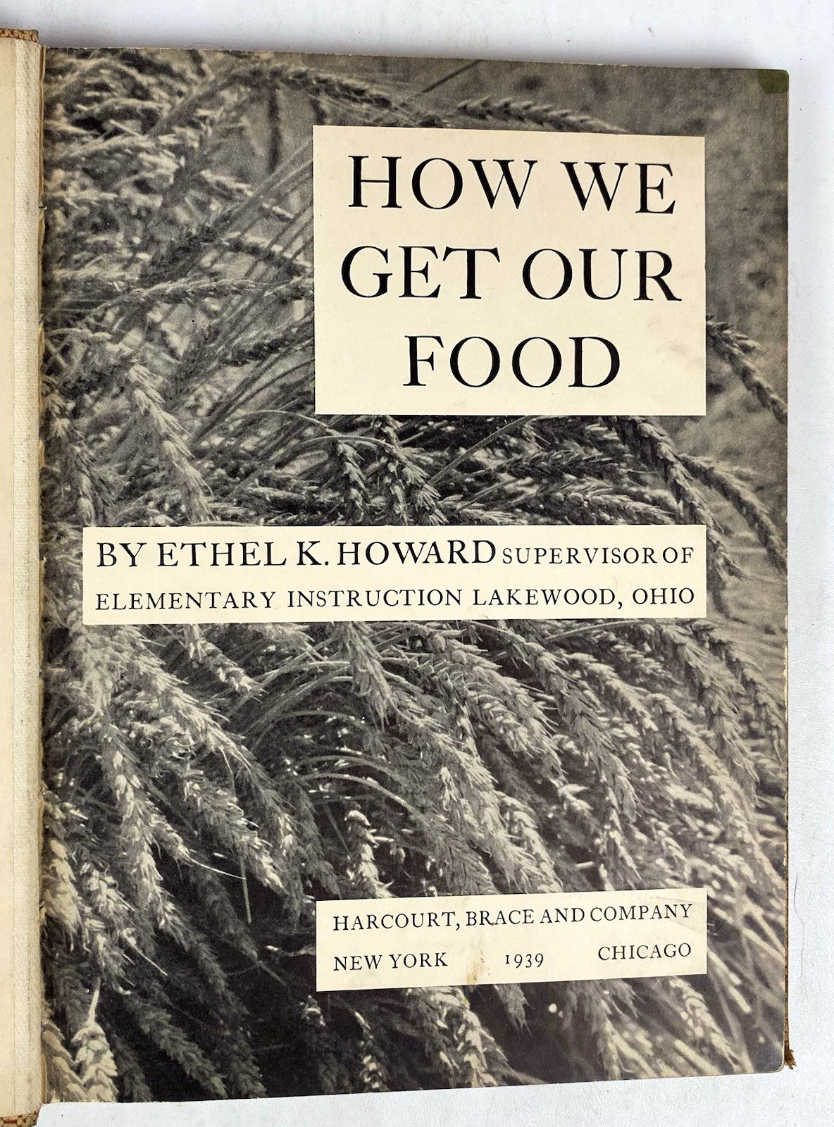 RARE How We Get Our Food by Ethel Howard HC 1939 Harcourt