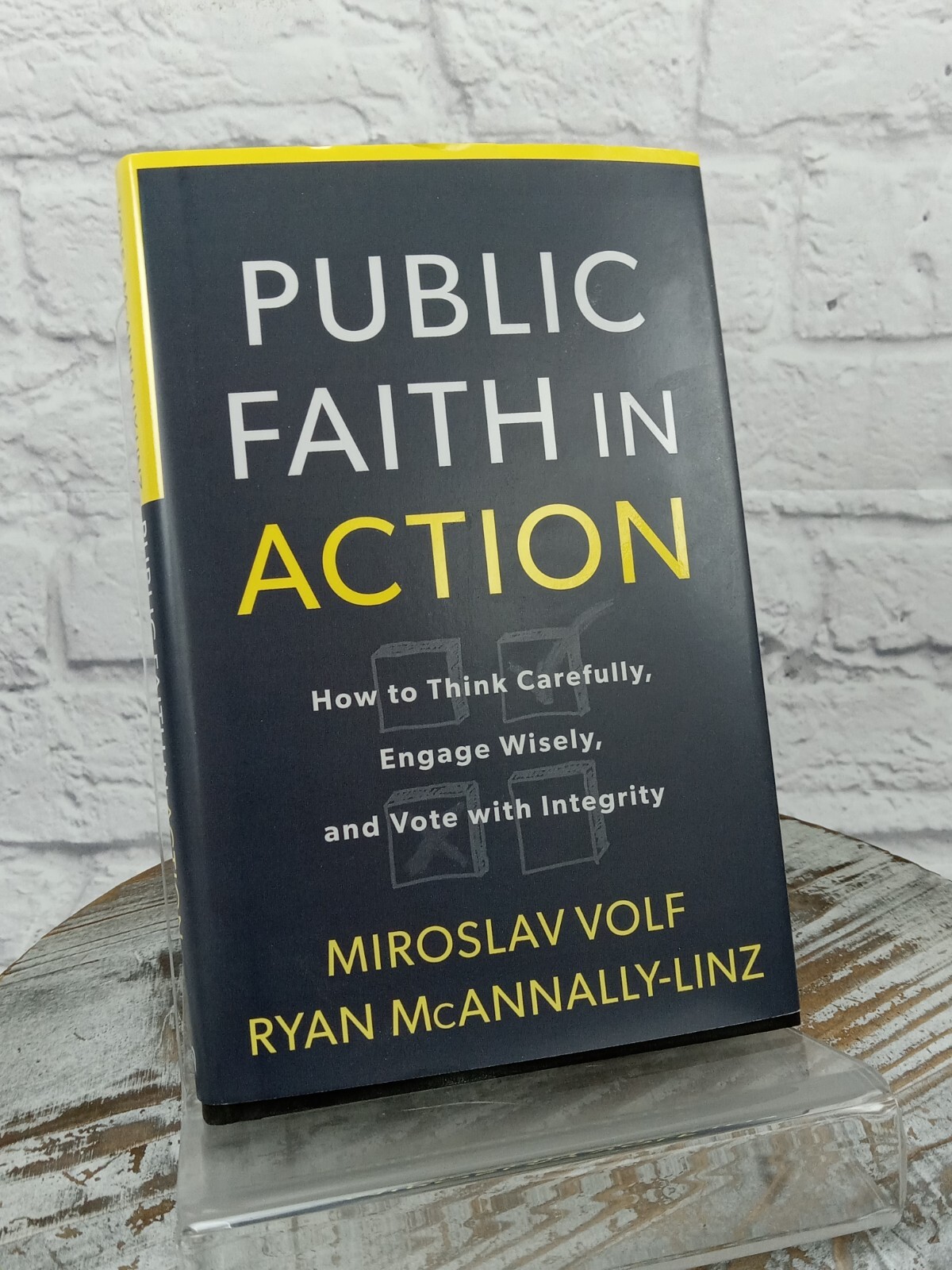 Public Faith in Action : How to Think Carefully, Miroslav Volf HCDJ