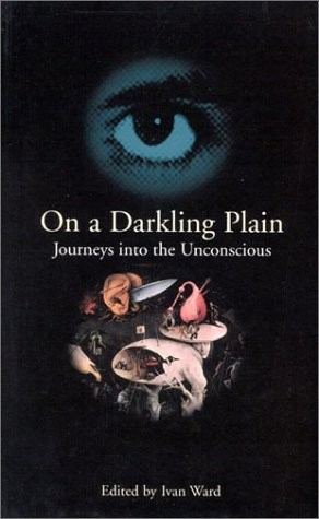 On a Darkling Plain: Journies into the Unconscious – – Good – See condition …