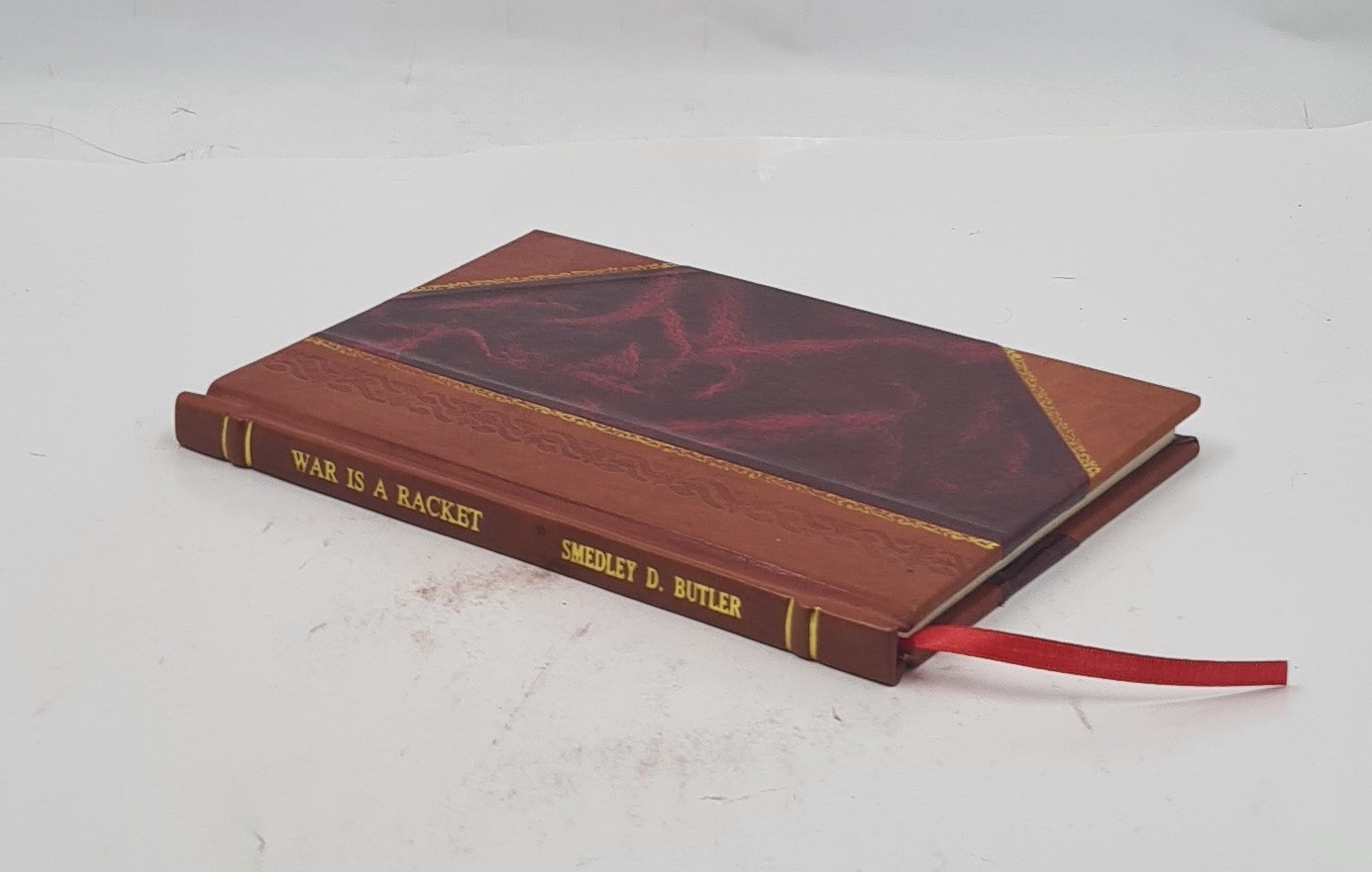 War is a racket 1935 by Smedley D. Butler [Leather Bound]