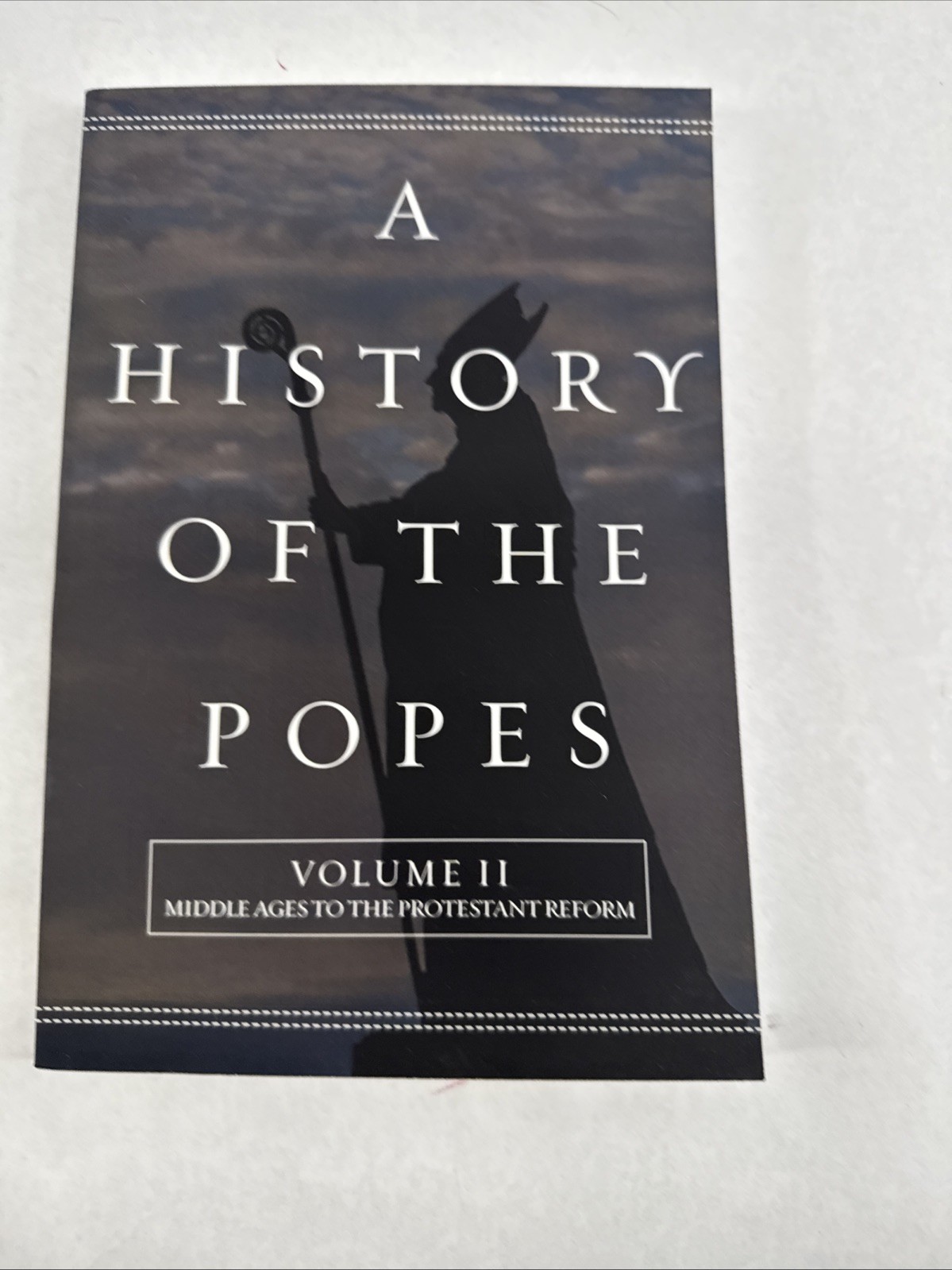 A History of the Popes: Volume II: Middle Ages to the Protestant Reform