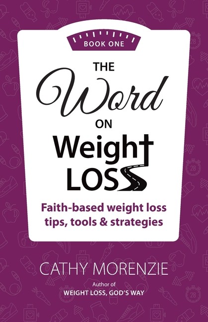 The Word On Weight Loss – Book One: Faith-Based Weight Loss …
