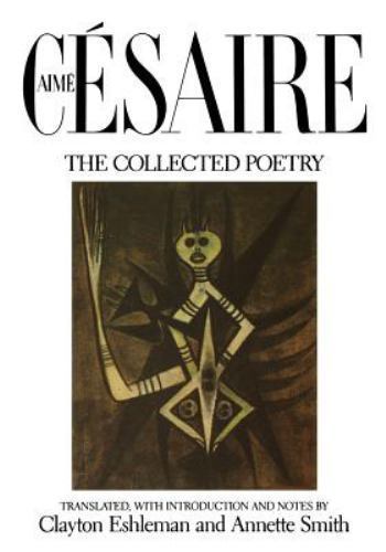 Aime Cesaire, The Collected Poetry by Cesaire, Aime