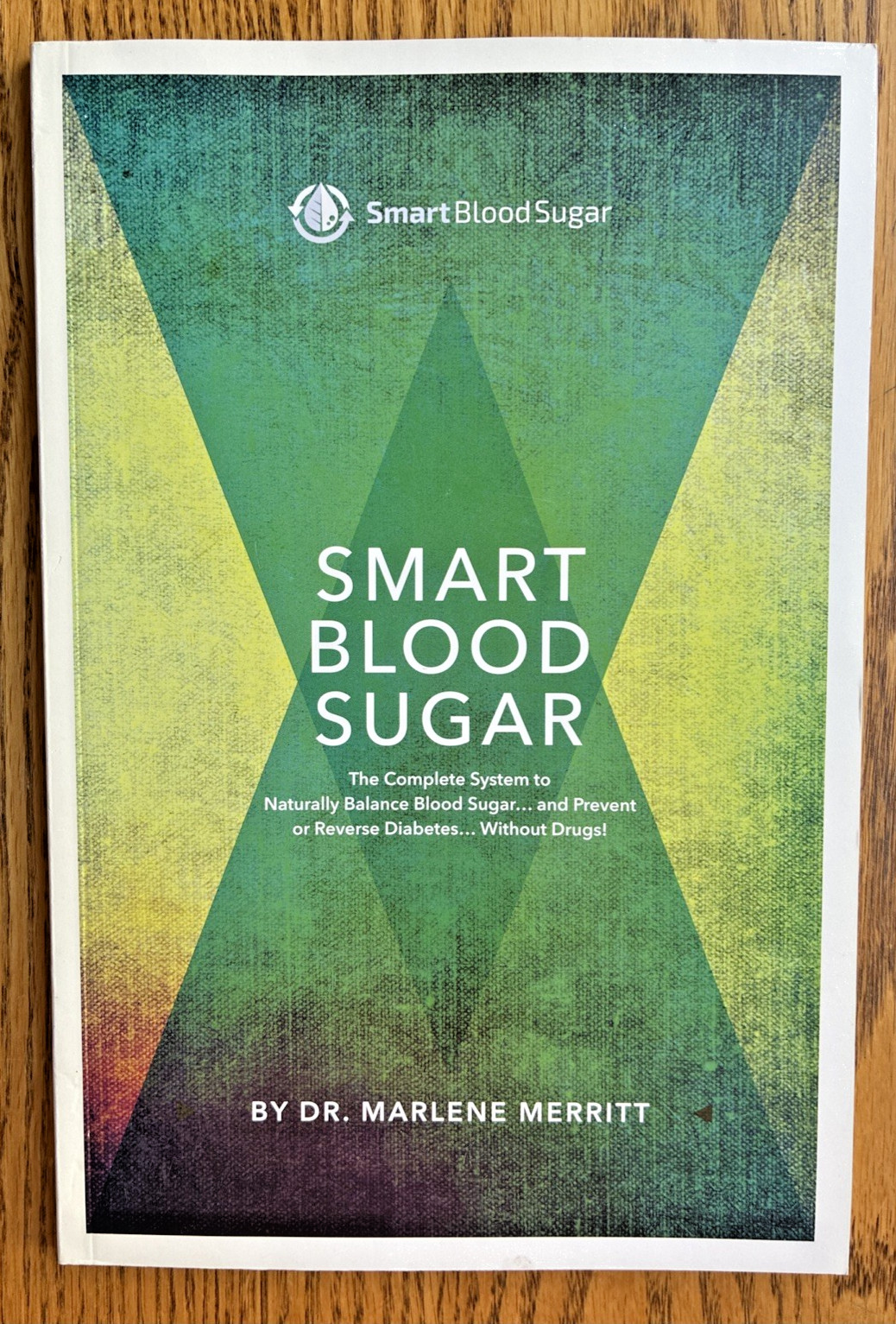 Smart Blood Sugar – by Dr. Marlene Merritt – First Edition