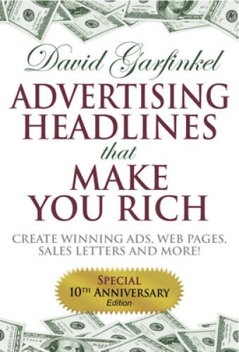Advertising Headlines That Make You Rich: Create Winning Ads, Web Pages, – GOOD