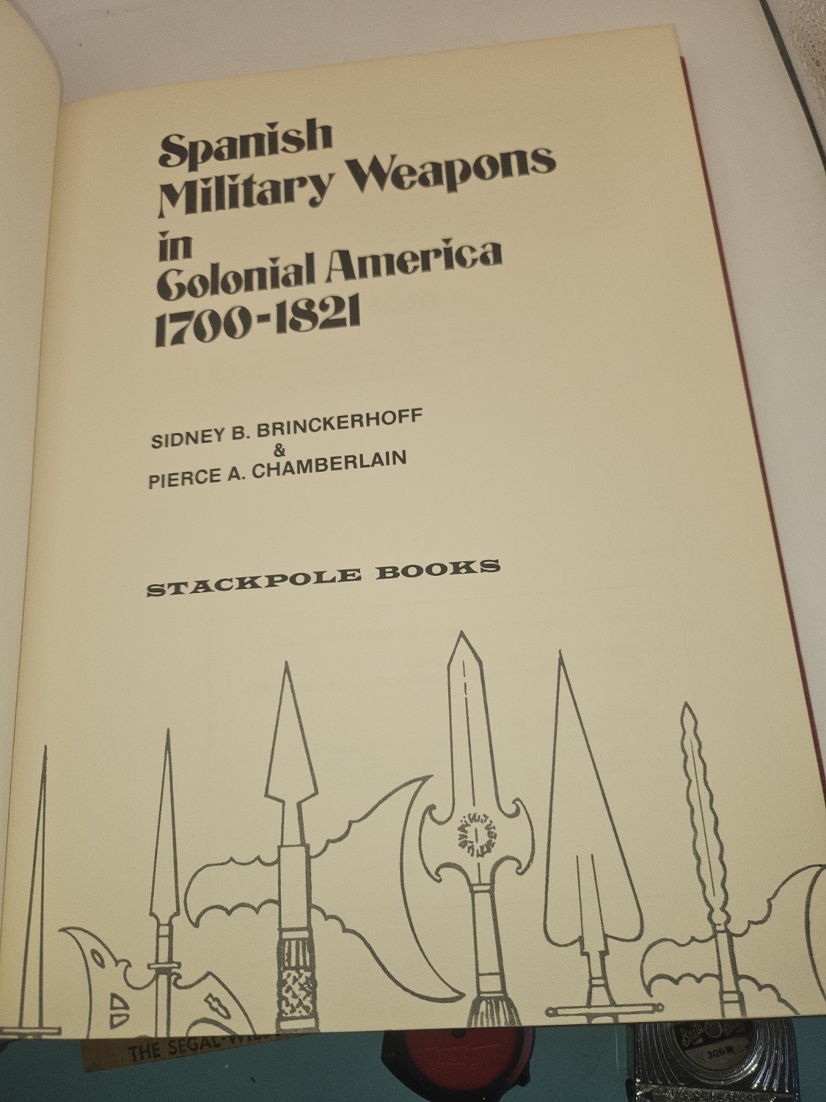 Spanish Military Weapons Colonial America 1700-1821 HC Book Sidney Brinckerhoff