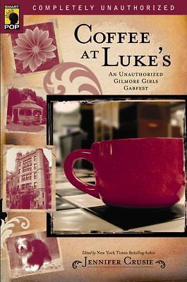 Coffee at Luke’s: An Unauthorized Gilmore Girls Gabfest