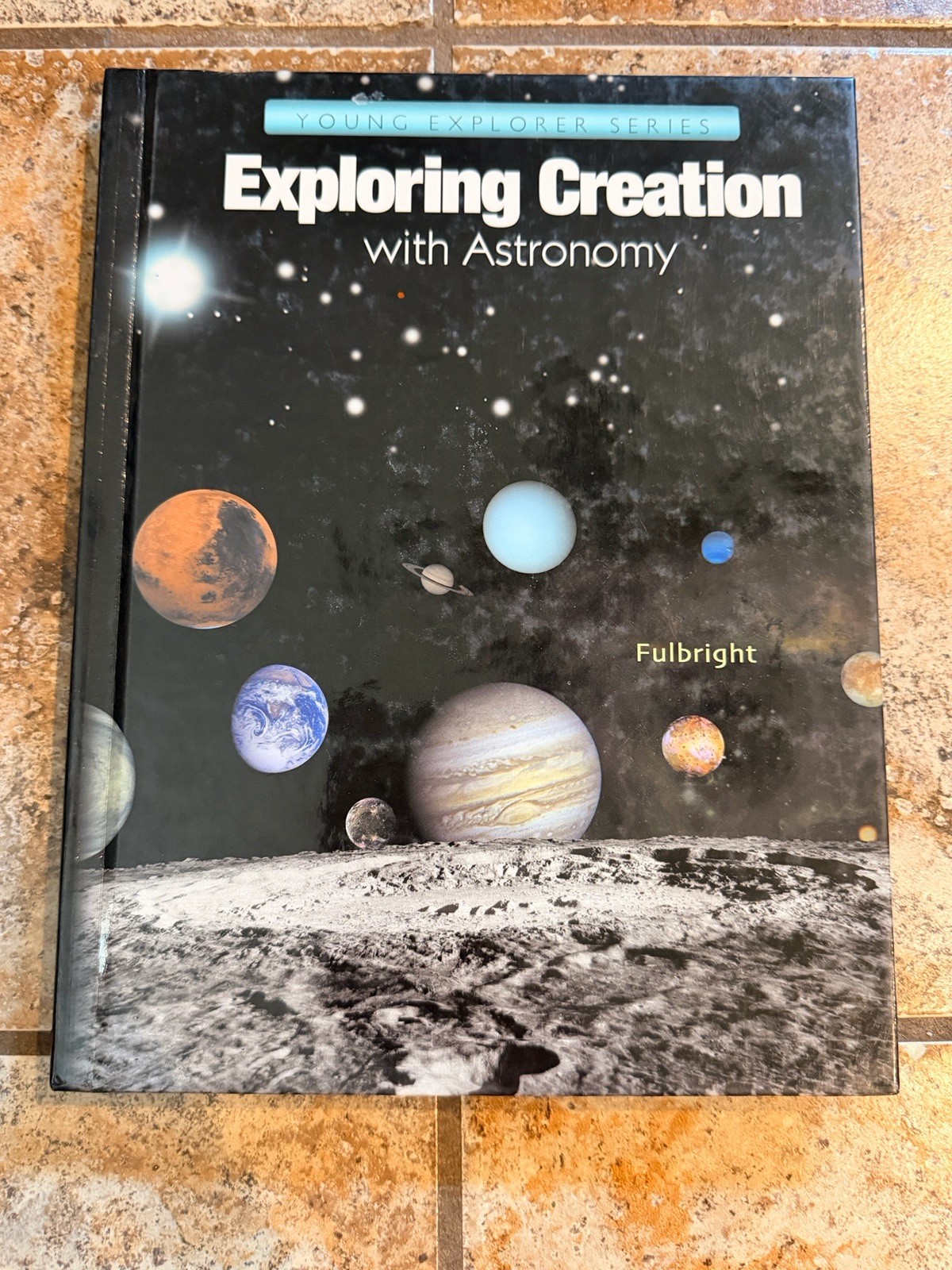Jeannie Fulbright Exploring Creation with Astronomy Young Explorer Hardcover