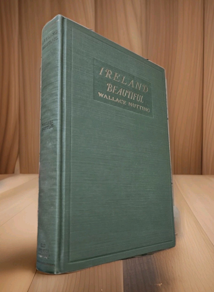1925. 1st Ed. Ireland Beautiful By Wallace Nutting | Illustrated Photography HC