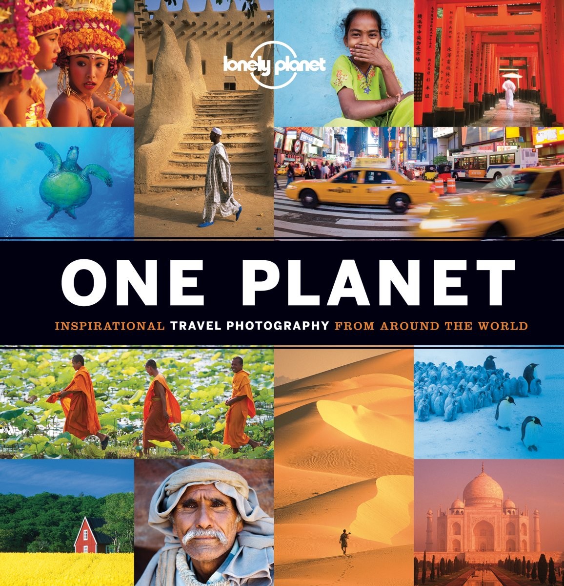 One Planet: Inspirational Travel Photography from Around the World (Lonely P…