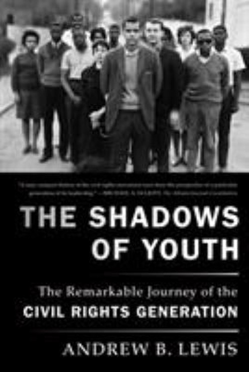 The Shadows of Youth : The Remarkable Journey of the Civil Rights