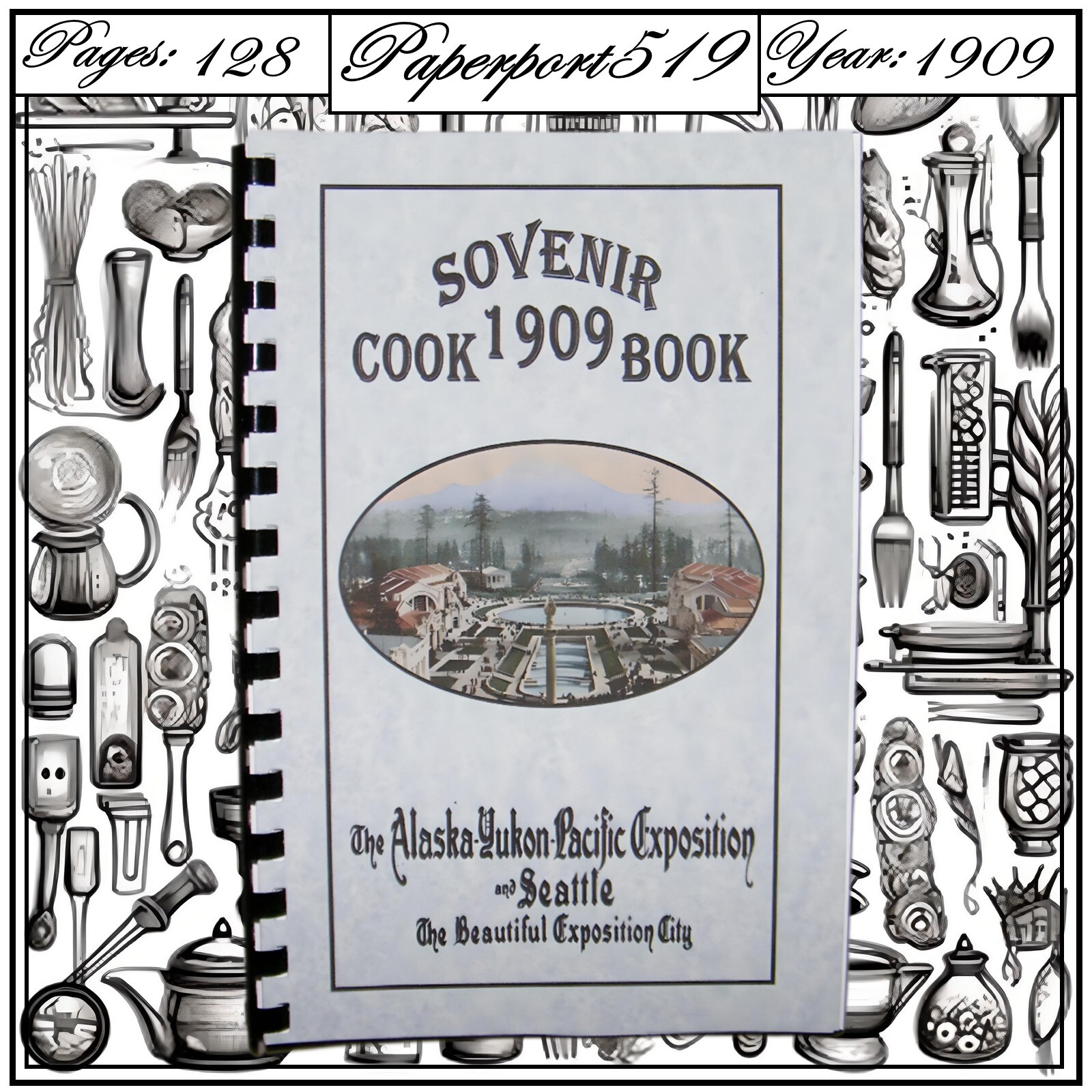 1909 Alaska Yukon Pacific Exposition Worlds Fair Souvenir Cookbook 128 Pages