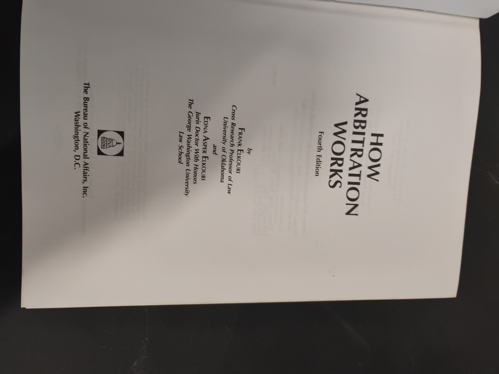 HOW ARBITRATION WORKS (SERIES ON ARBITRATION) By Frank & Edna Asper Elkouri 4th