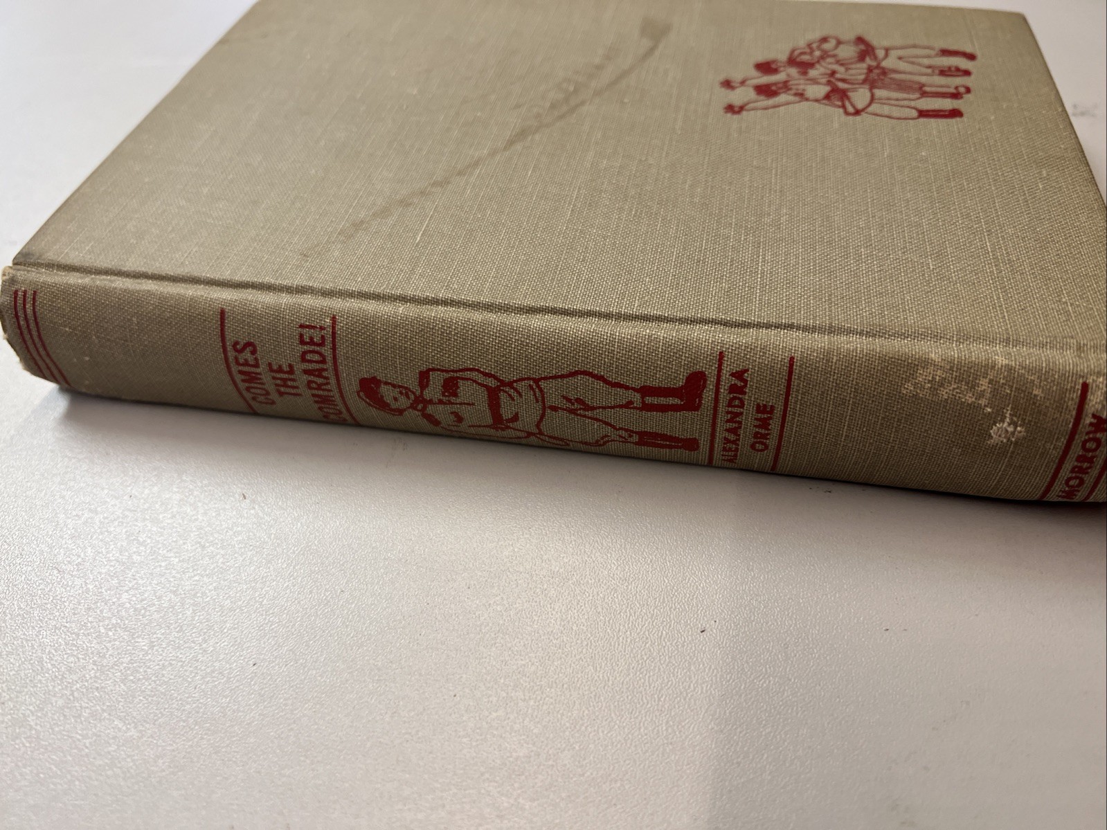 COMES THE COMRADE BY ALEXANDRA ORME VINTAGE HARDBACK 1950