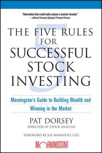 The Five Rules for Successful Stock Investing: Morningstar’s Guide t – VERY GOOD
