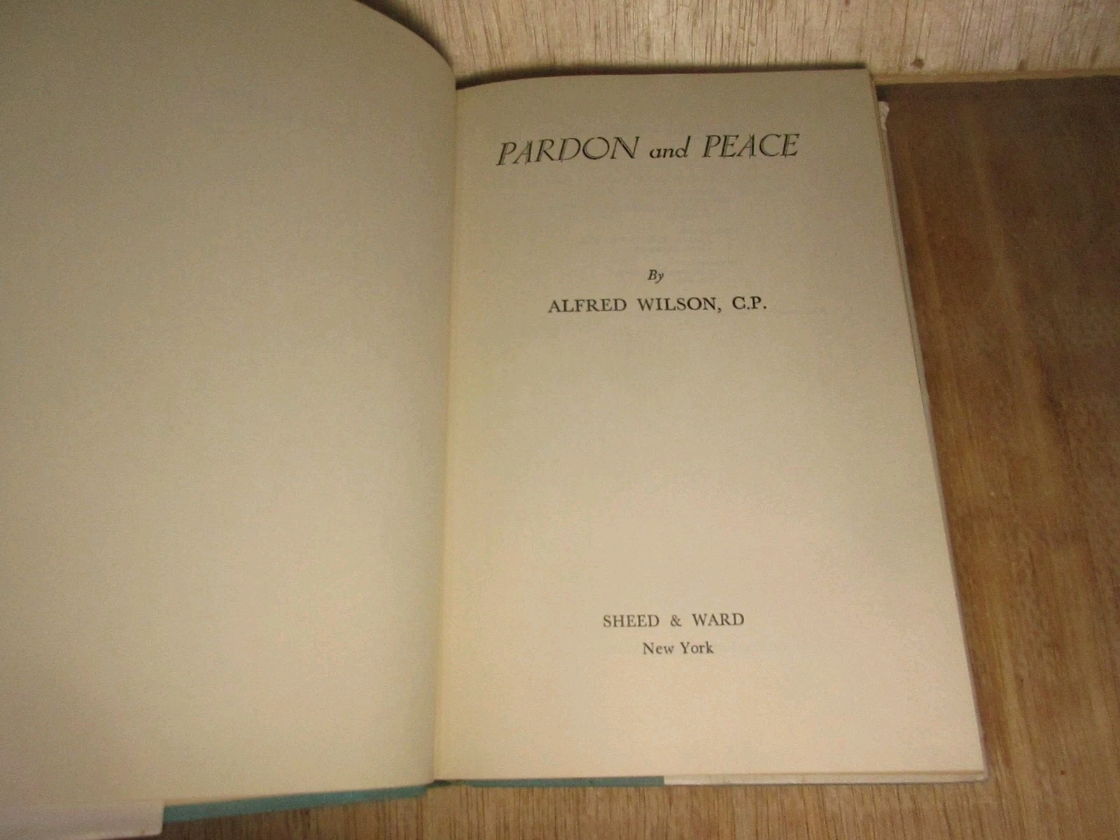 PARDON AND PEACE By Alfred Wilson – 1947 Hardcover Dustjacket Very Good