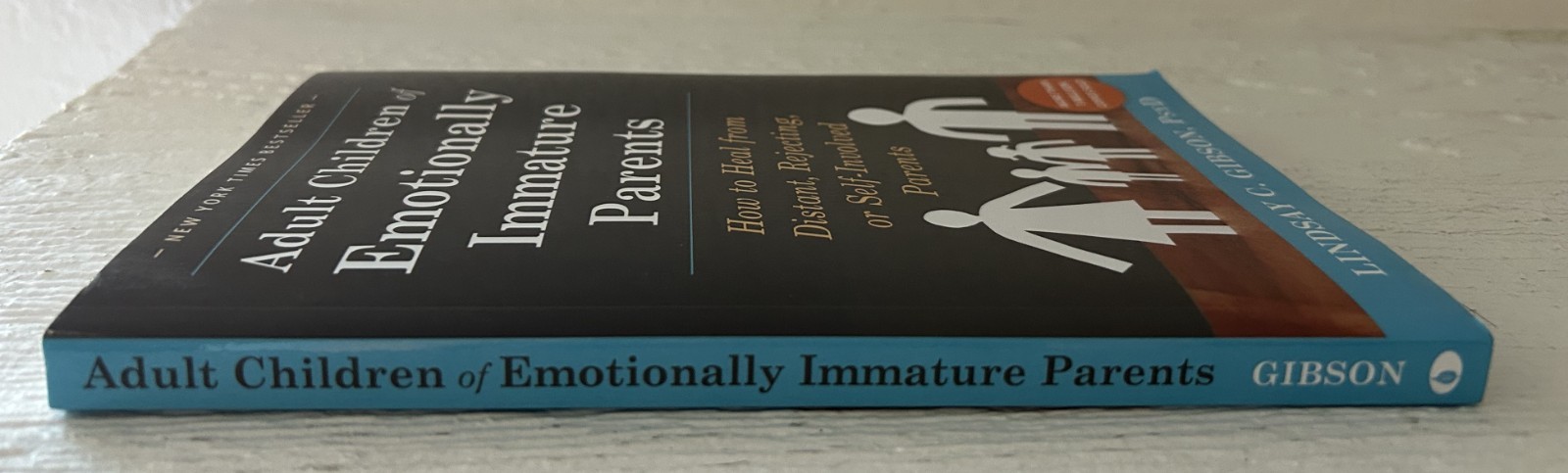 Adult Children of Emotionally Immature Parents 2015 Paperback Gibson How to Heal