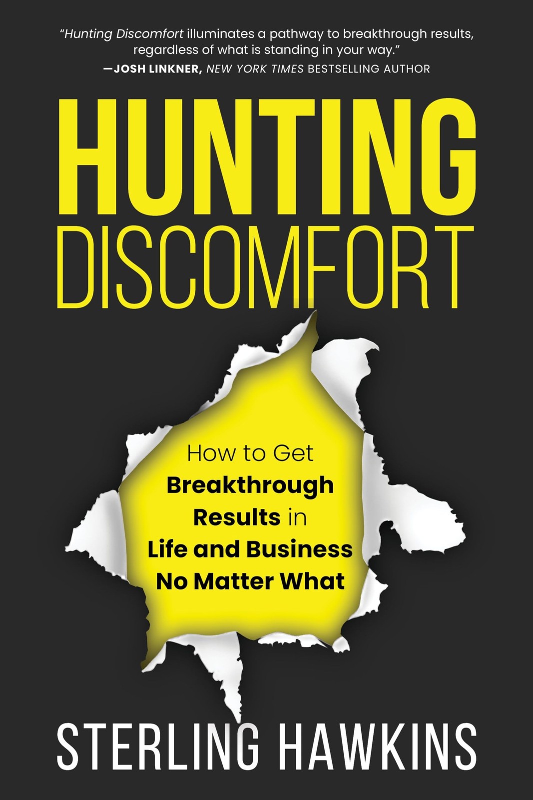 Hunting Discomfort: How to Get Breakthrough Results in Life and Business No …