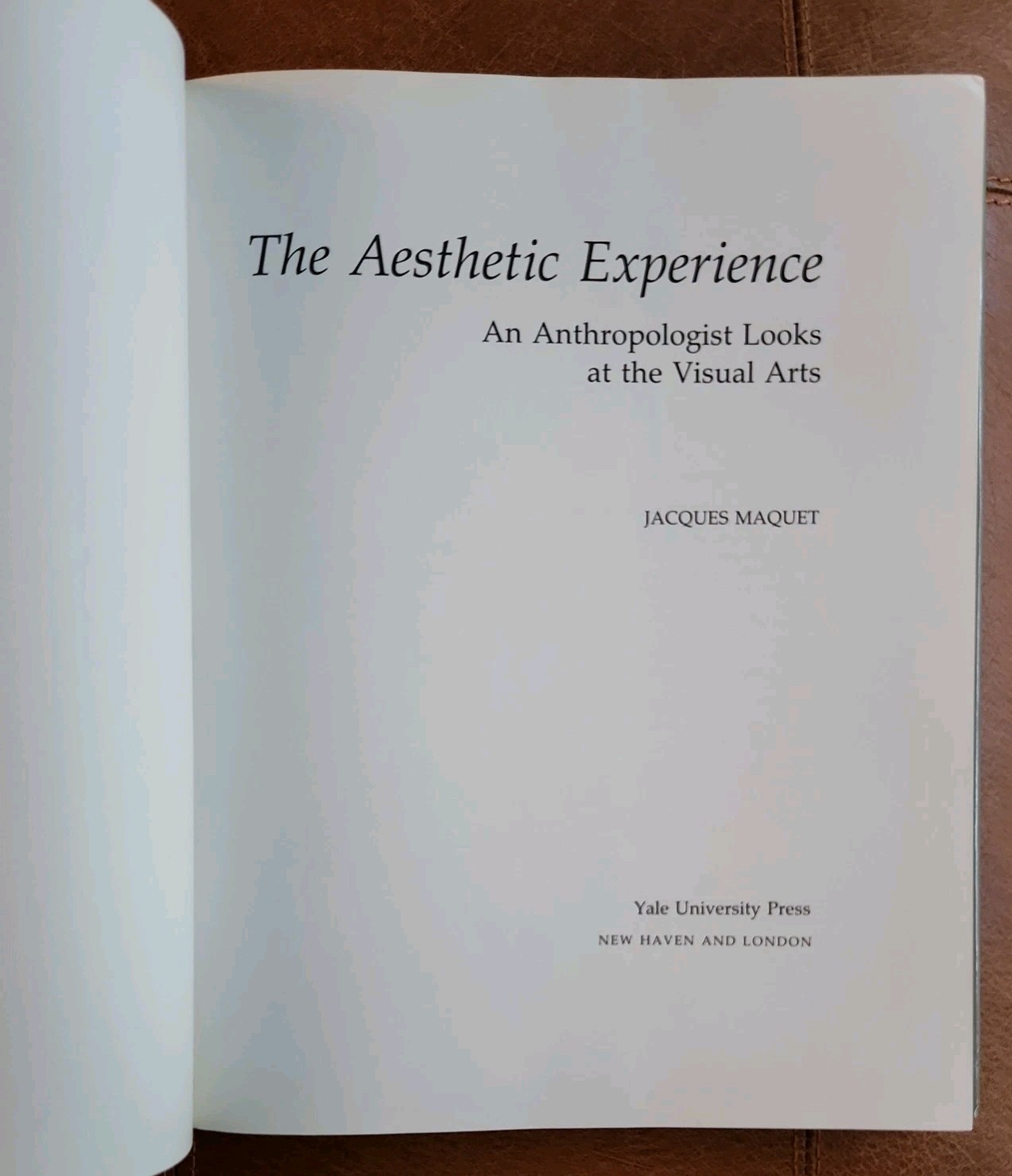 Jacques Maquet The Aesthetic Experience. Yale University Press 1986