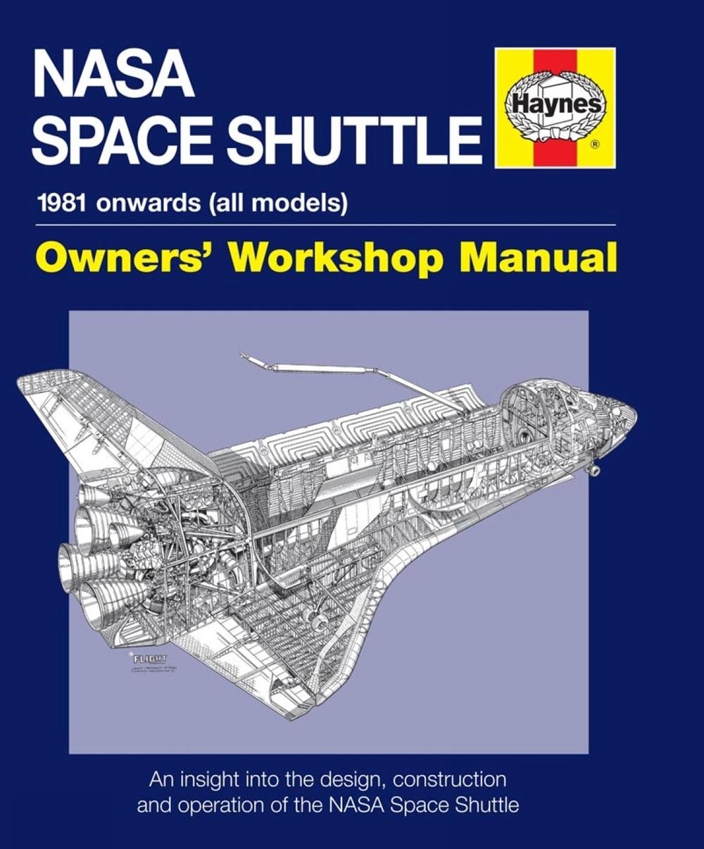 NASA Space Shuttle Owners‘ Workshop Manual: An insight into the design, construc
