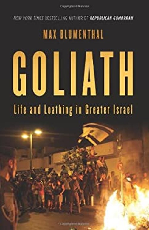 Goliath : Life and Loathing in Greater Israel Hardcover Max Blume