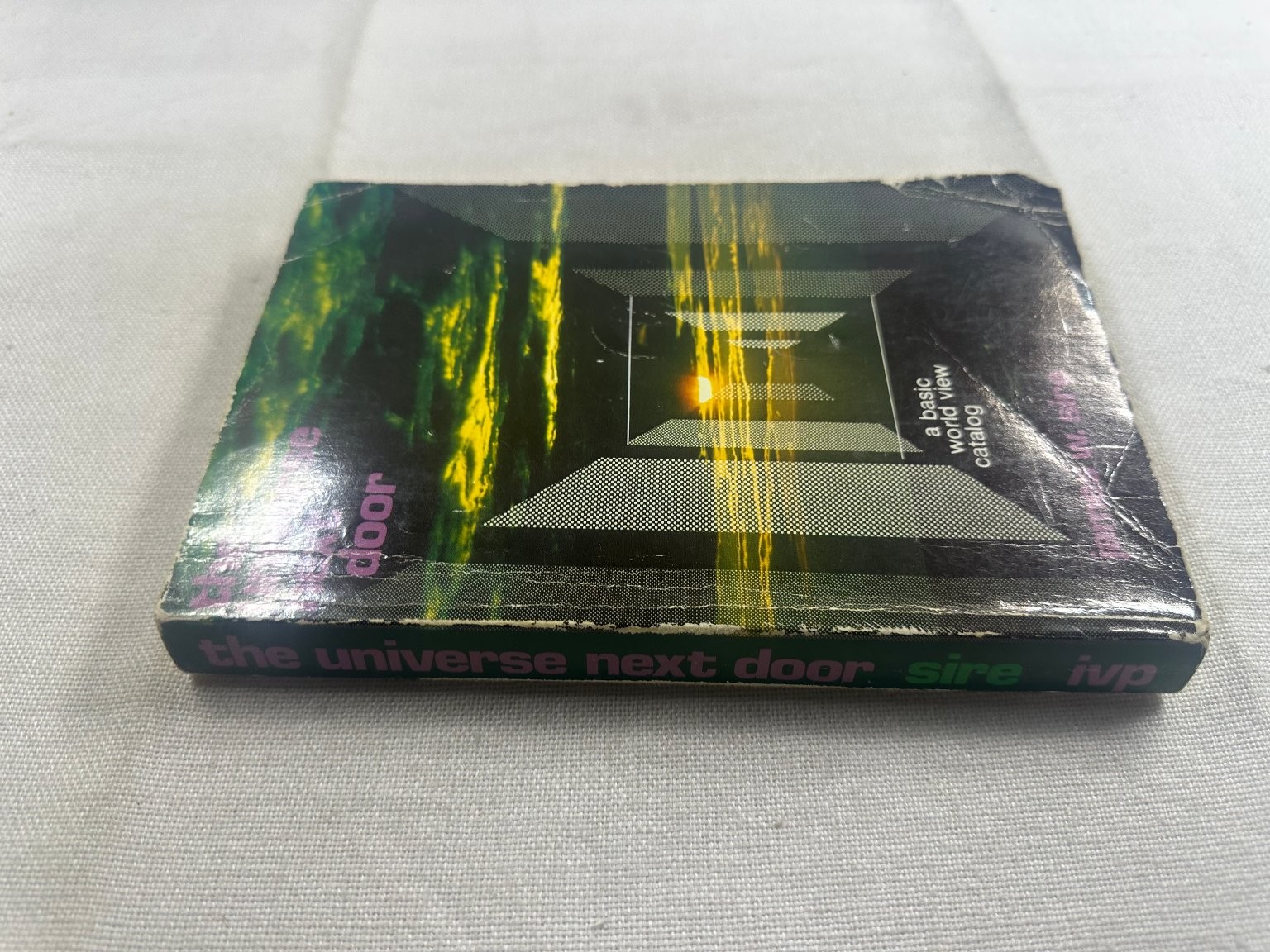 The Universe Next Door Sire 1976 Worldview Philosophy InterVarsity Press