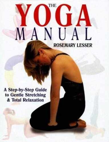 The Yoga Manual: A – Hardcover, by Lesser Rosemary – Very Good b