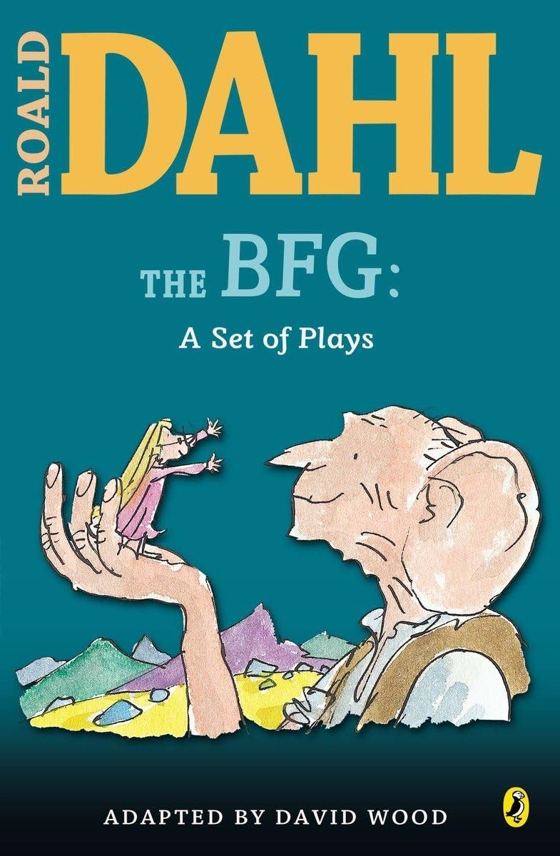 The BFG: a Set of Plays (Roald Dahl’s Classroom Plays)
