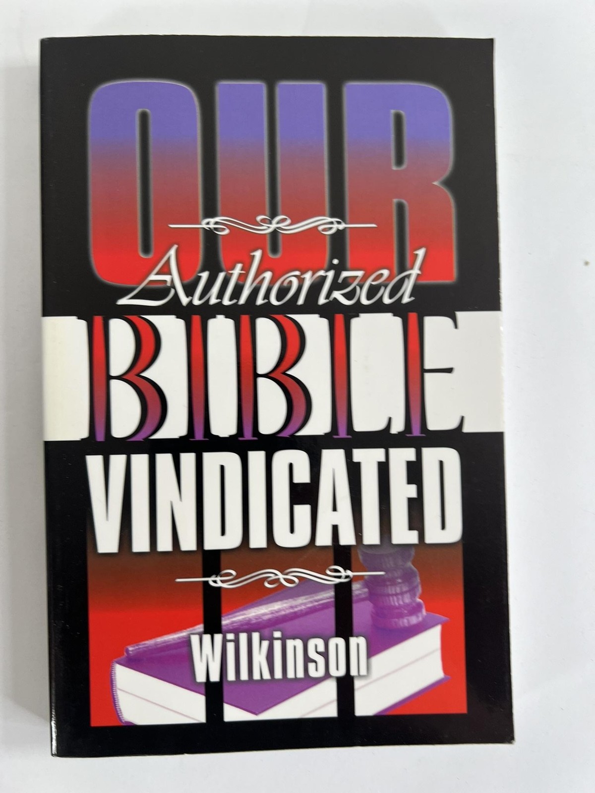 Our Authorized Bible Vindicated Benjamin G Wilkinson TEACH Services Black PB USA