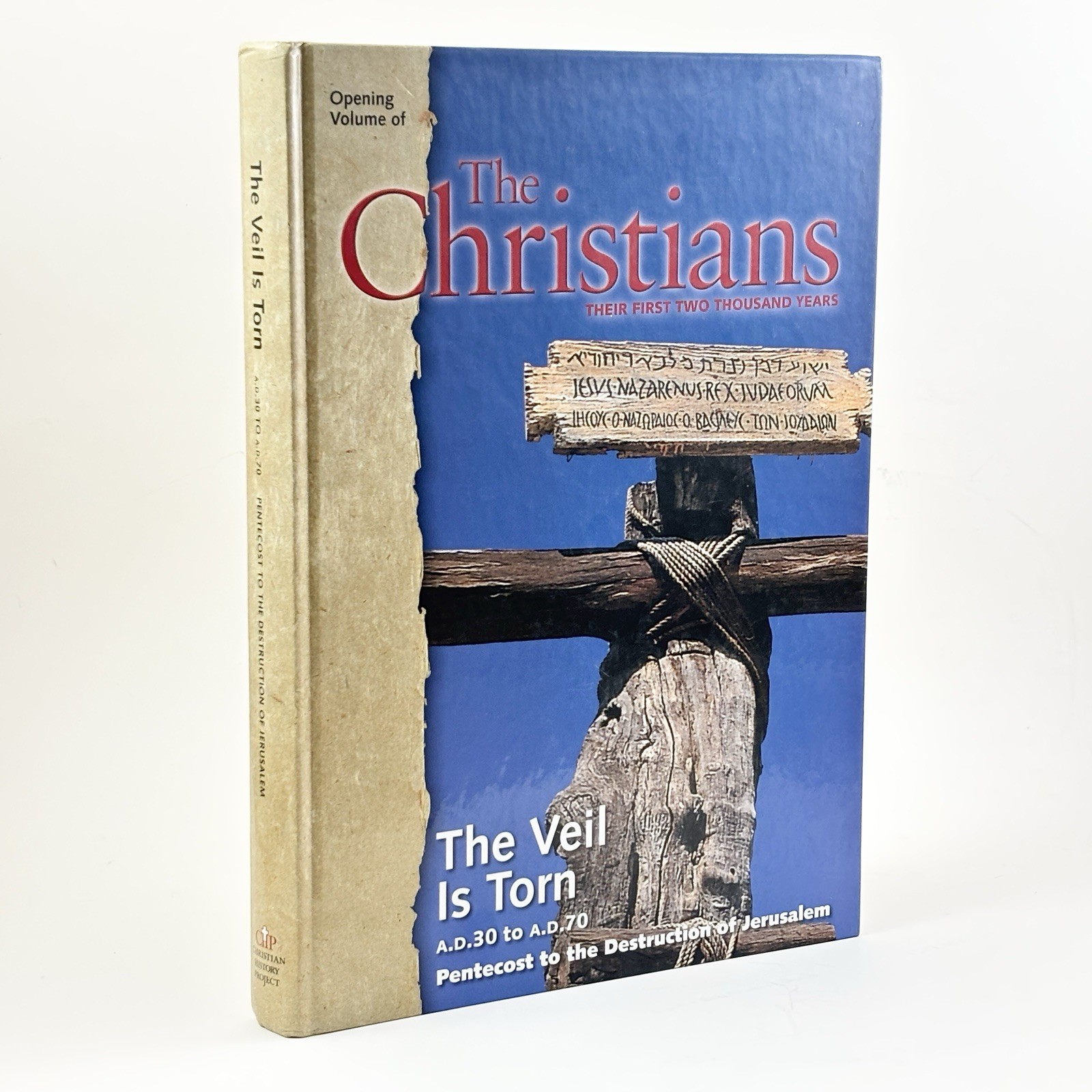 Volume 1 The Christians Their First Two Thousand Years The Veil Is Torn HC 2002.