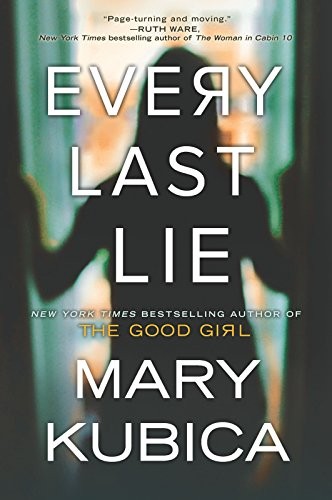 Every Last Lie By Mary Kubica. 9780778330929