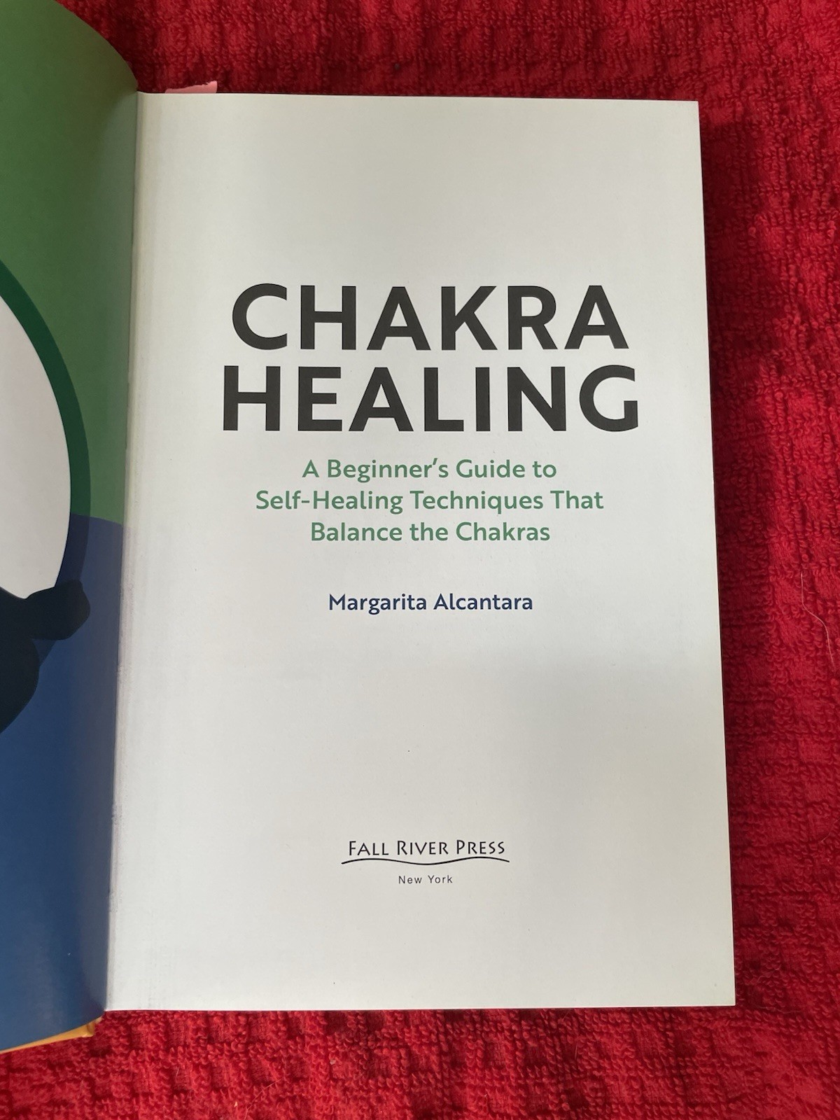 Chakra Healing: A Beginner’s Guide to Self-Healing Margarita Alcantara Hardcover