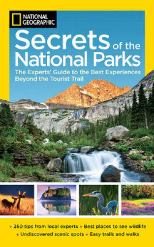 National Geographic Secrets of the National Parks: The Experts‘ Guid – VERY GOOD