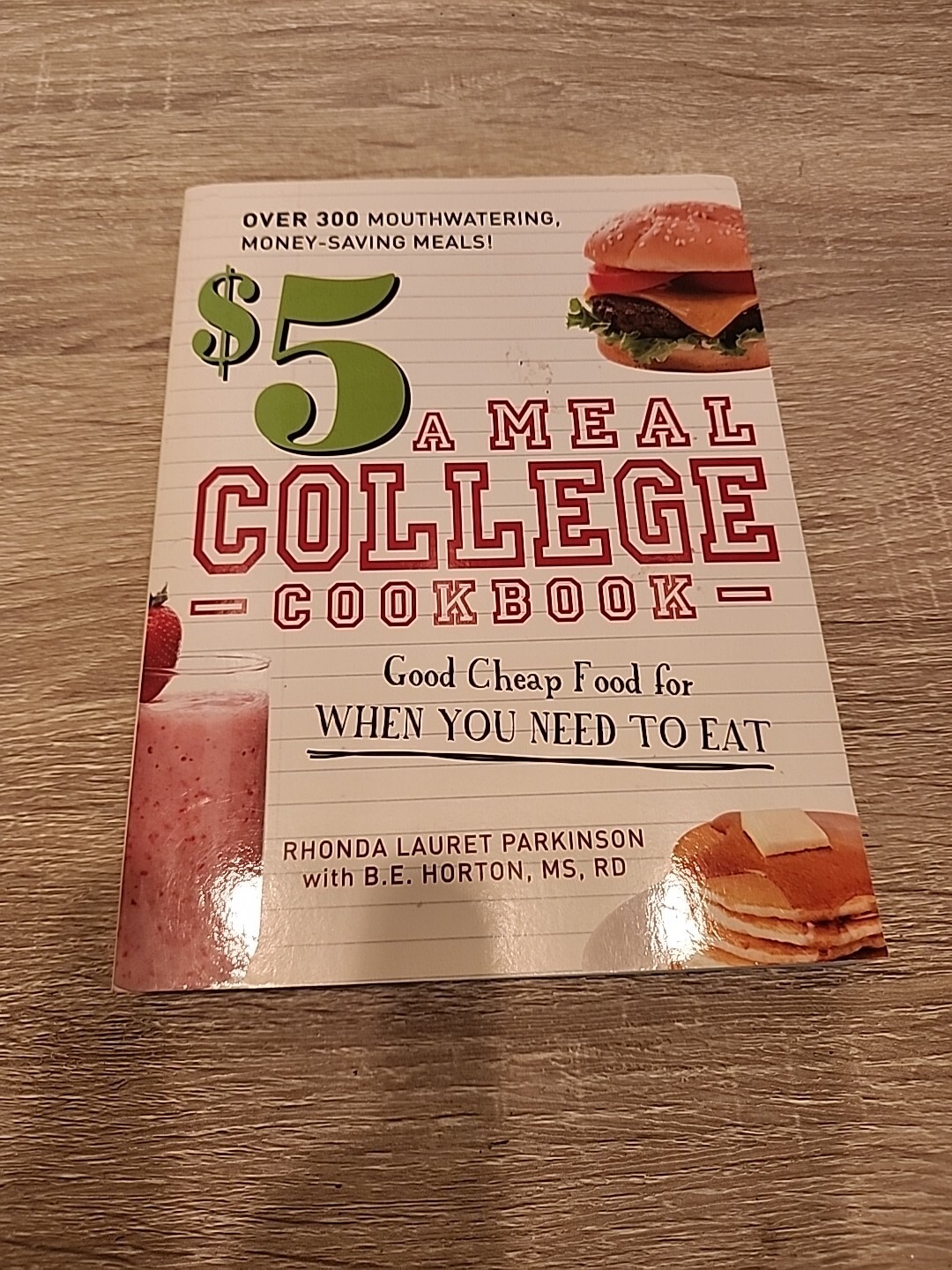 $5 a Meal College Cookbook: Good Cheap Food for When You Need to Eat by Horton,
