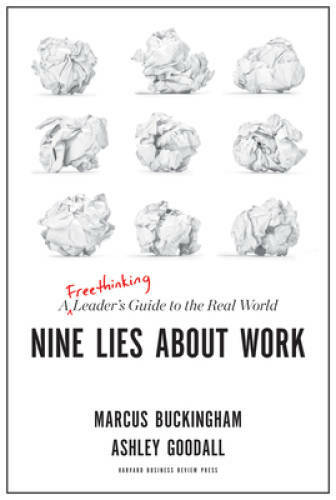 Nine Lies about Work: A Freethinking Leader’s Guide to th – VERY GOOD