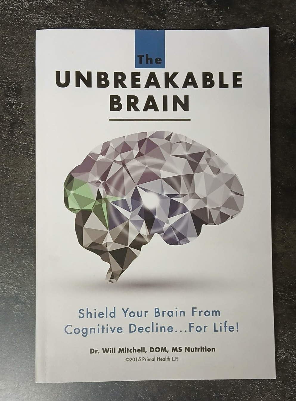 The Unbreakable Brain Will Mitchell Brain Health Cognitive Decline Prevention