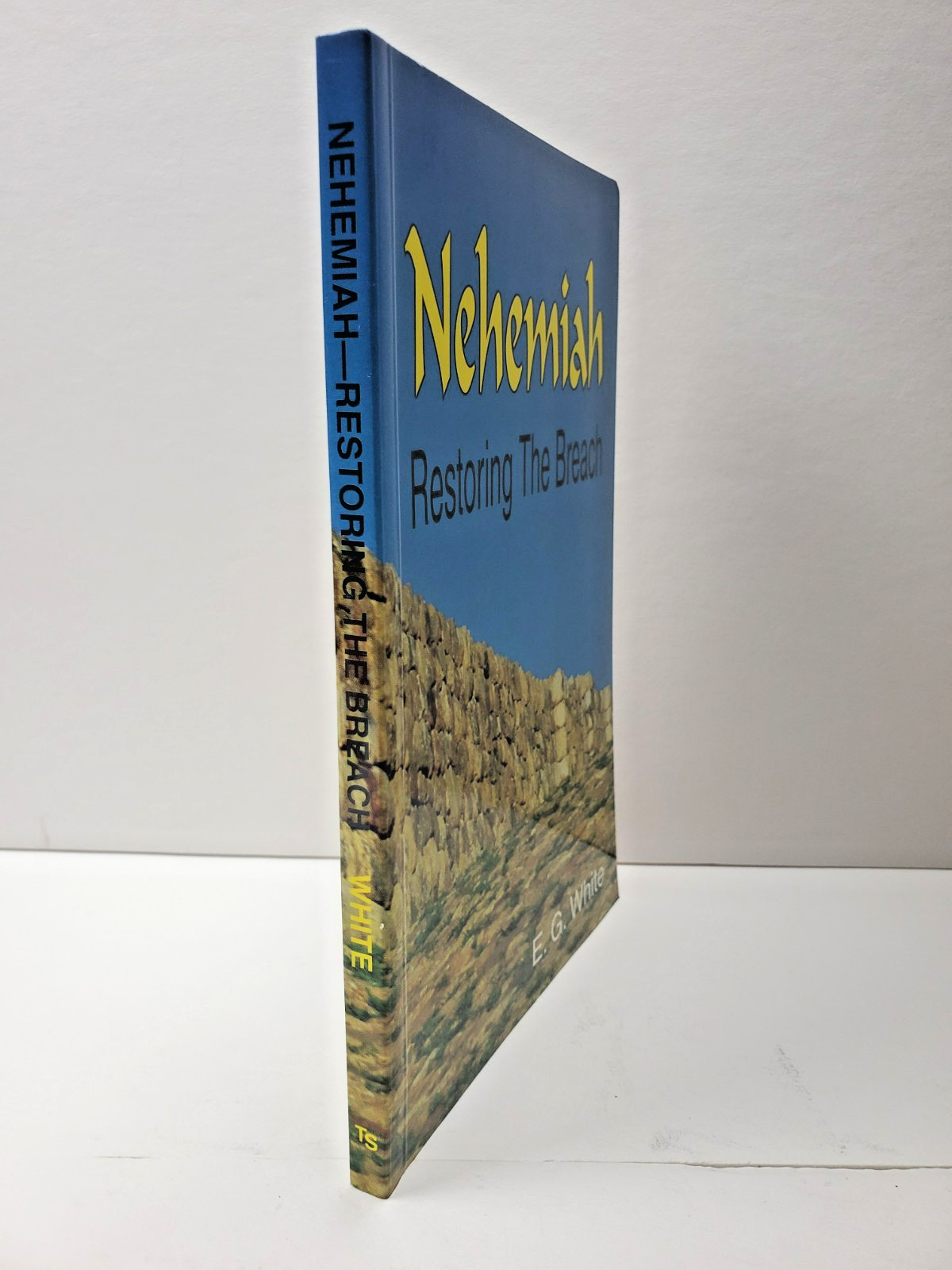 Nehemiah – Restoring The Breach by E. G. White Vintage