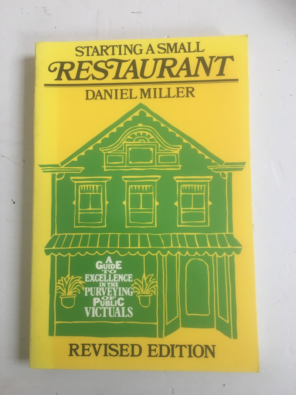 STARTING A SMALL RESTAURANT BY DANIEL MILLER / 1983 PB