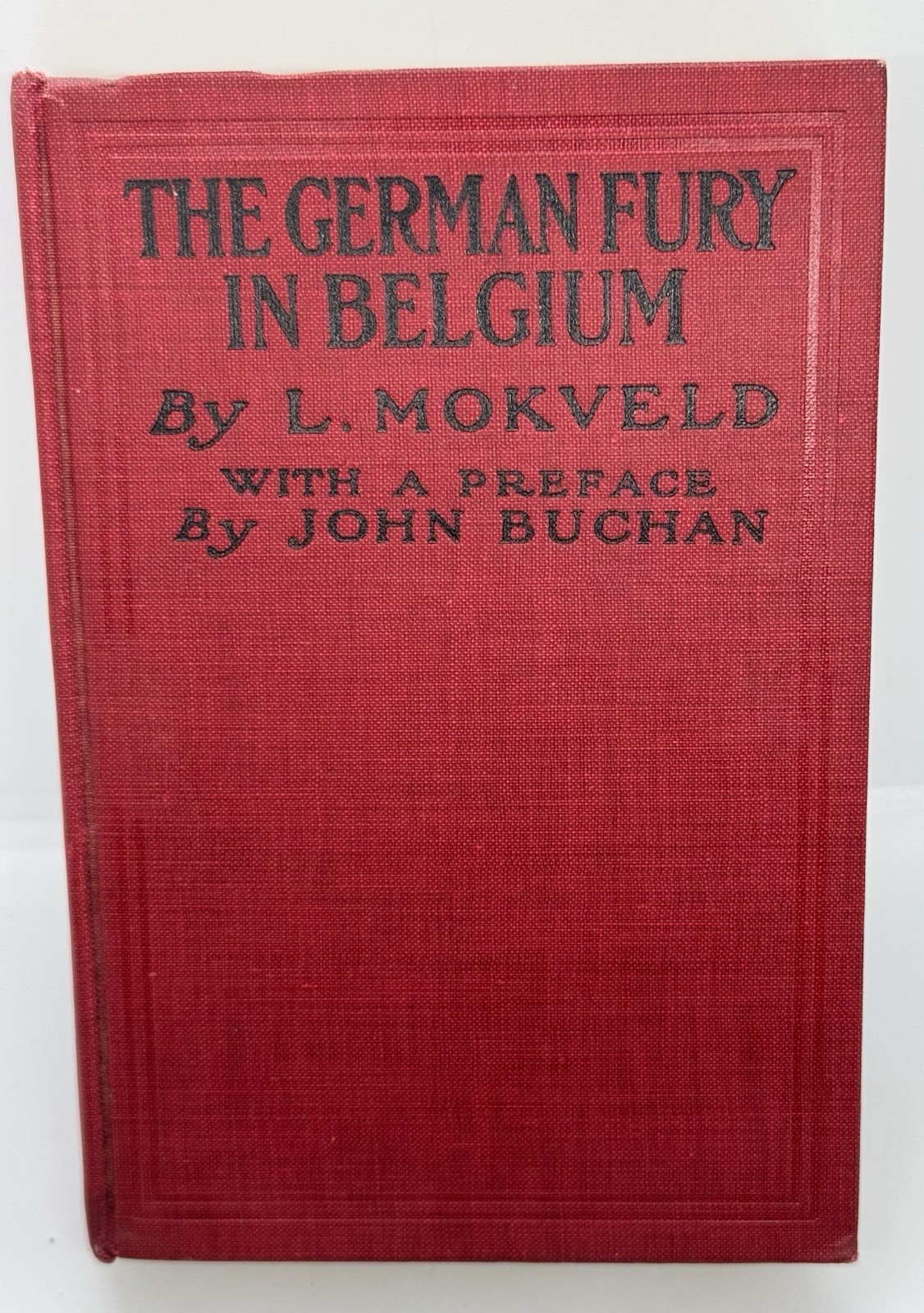 The German Fury In Belgium, Mokveld, WORLD WAR I,Original Dust Cover, 1st USA Ed