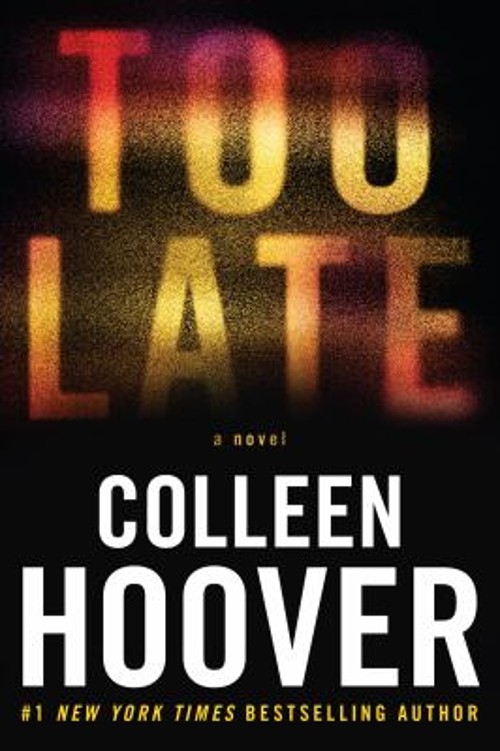 Too Late : Definitive Edition Hardcover Colleen Hoover