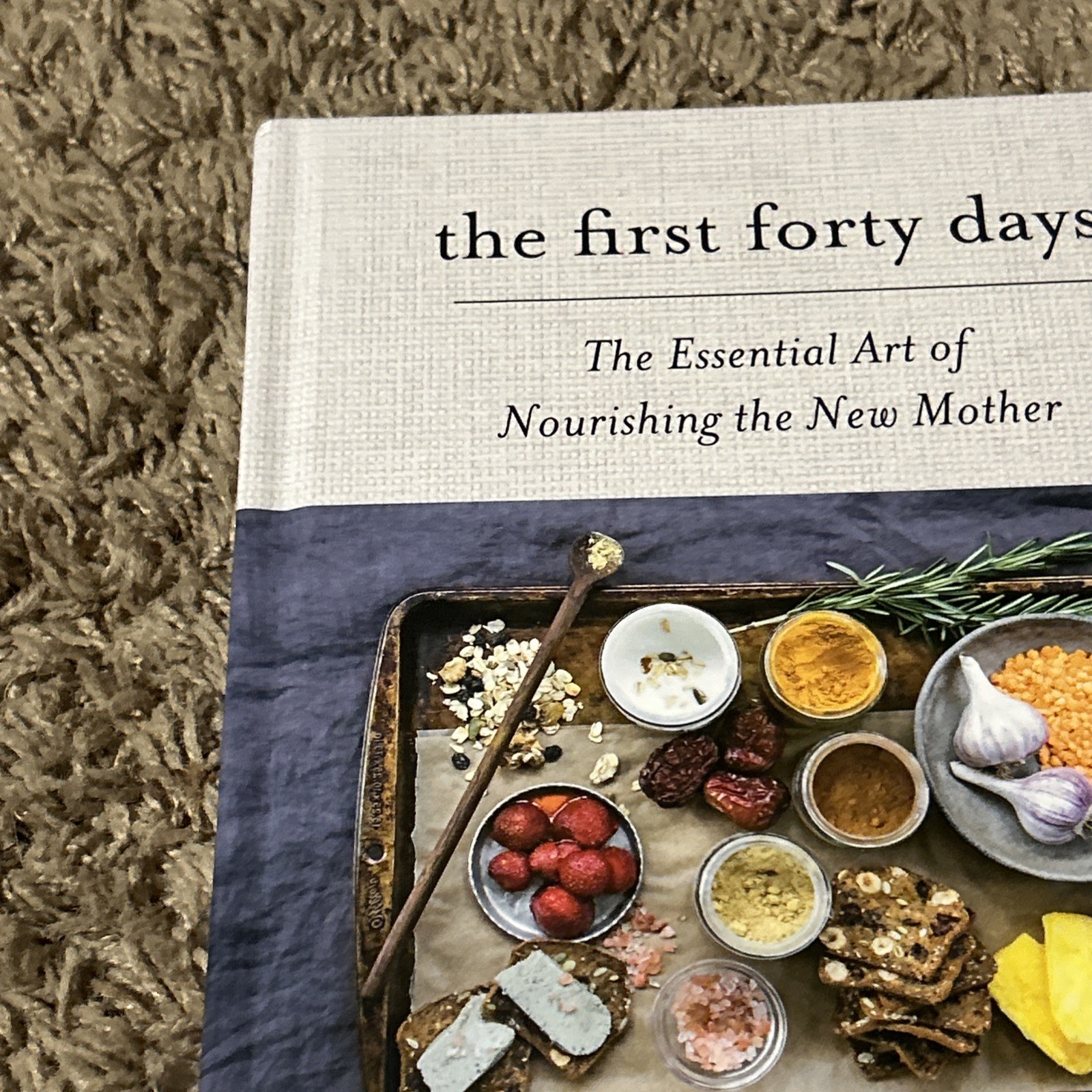 The First Forty Days: The Essential Art of Nourishing the New Mother