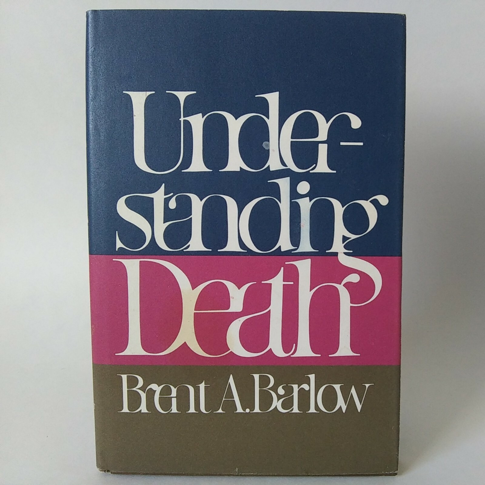1979 „Understanding Death“ By Brent. A. Barlow Hardcover, Dust Jacket, Good Cond